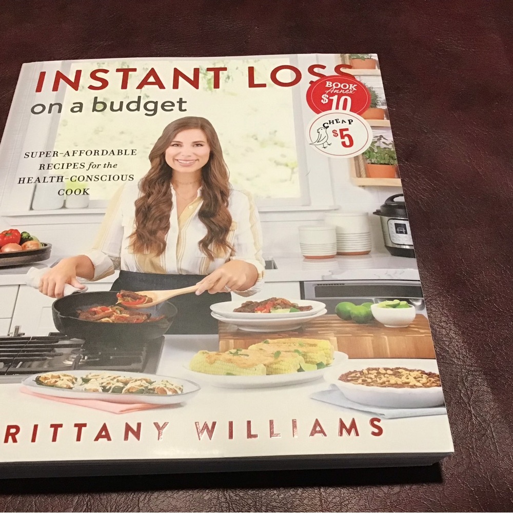 Instant Loss on a Budget Cookbook by Brittany Williams